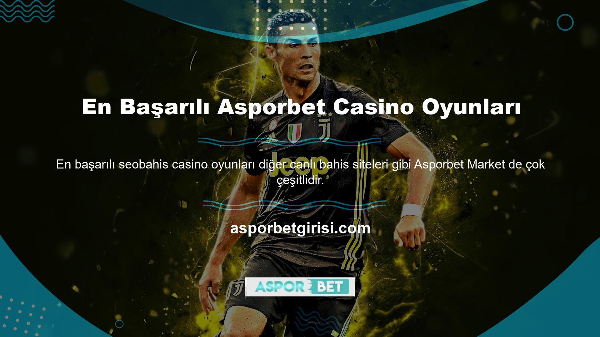 En başarılı Asporbet casino oyunları ile farklı casino sağlayıcılarının oyunlarında şansınızı deneyebilirsiniz